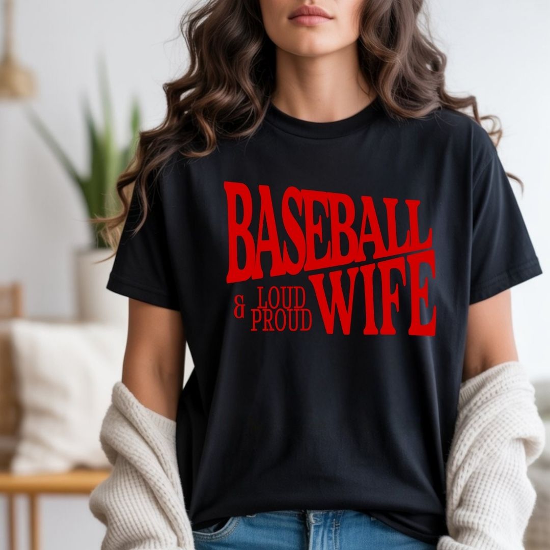 Baseball Wife: Loud & Proud Tee
