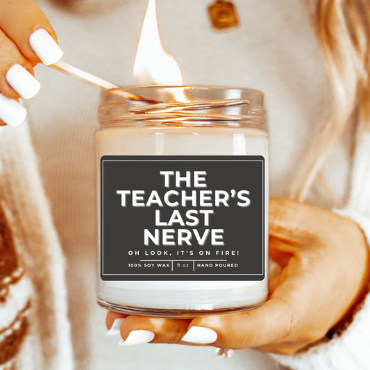 The Teacher Last Nerve:  9 oz Candle
