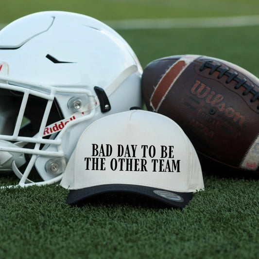 Bad Day to Be the Other Team Hat