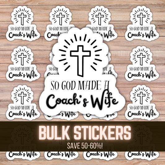 *BULK* So God Made a Coach's Wife Sticker