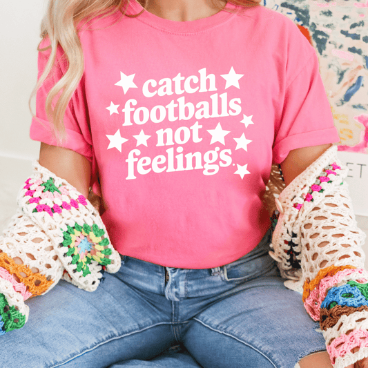 Catch Footballs Not Feelings Tee
