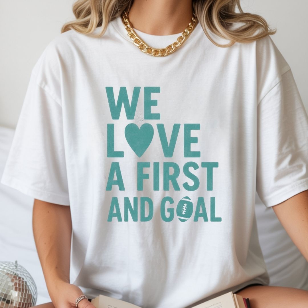 We Love a First and Goal Tee