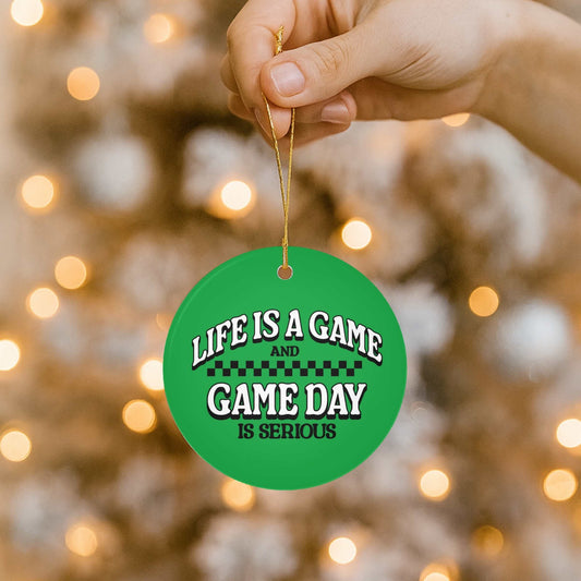 Life is a Game Ornament