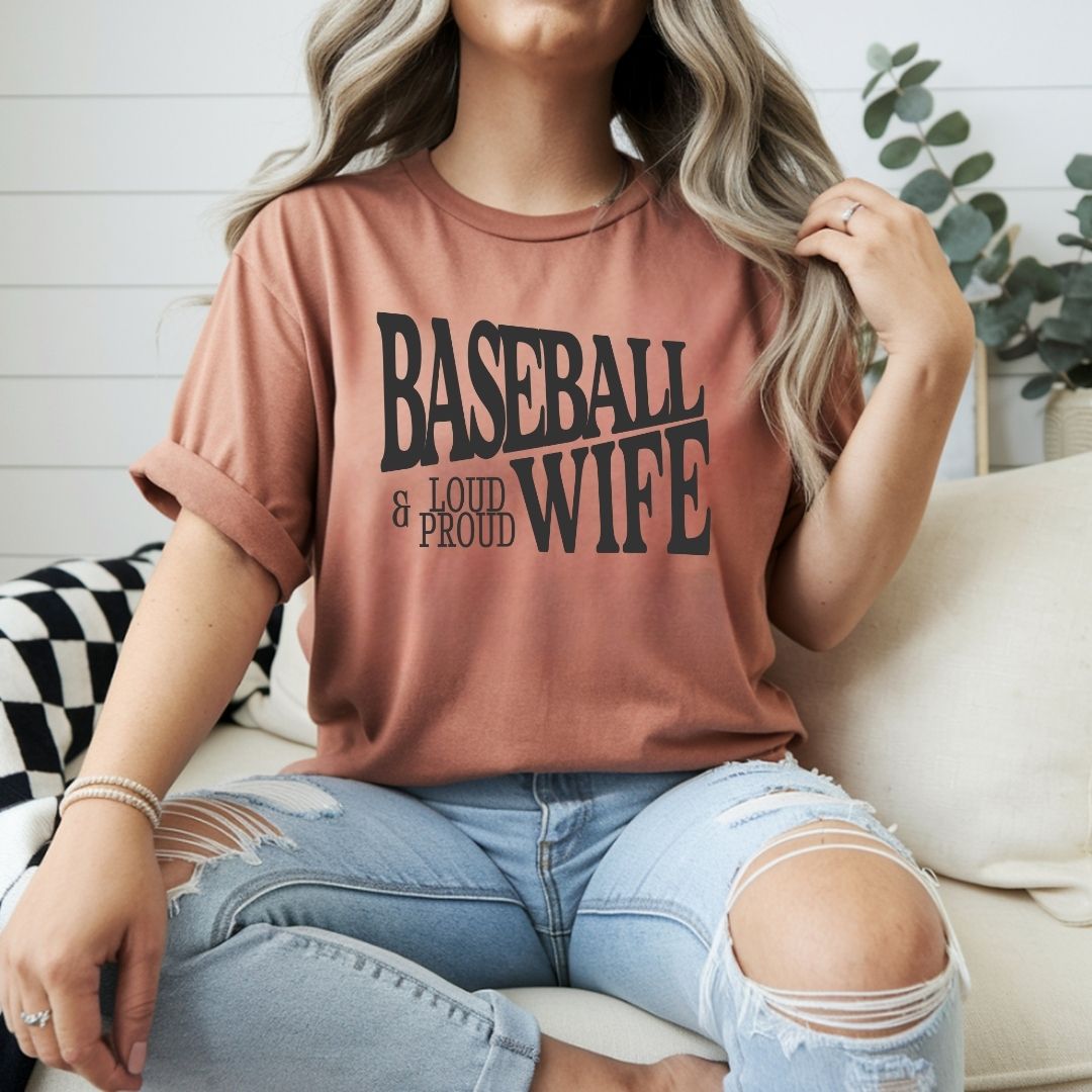 Baseball Wife: Loud & Proud Tee