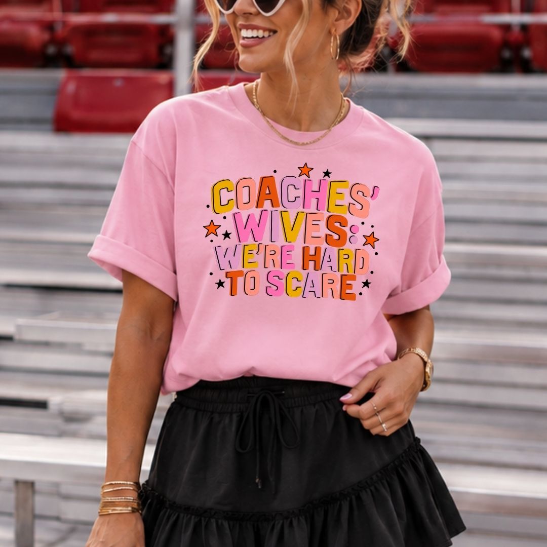 Coaches' Wives: We're Hard to Scare (Long & Short Sleeve)