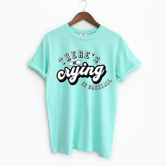 There's No Crying in Baseball Tee