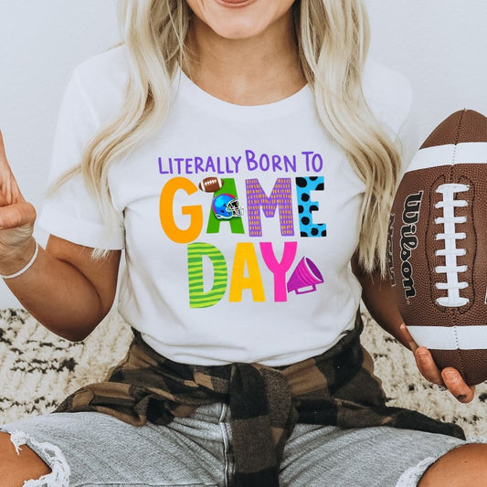 Literally Born To Game Day Tee