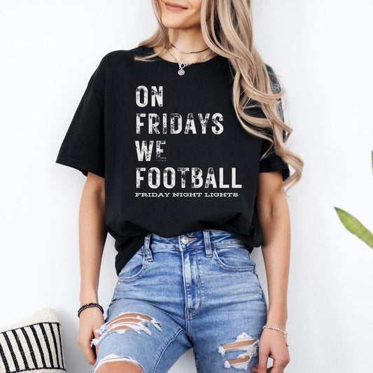 On Fridays We Football Tee