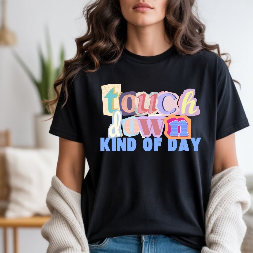 TOUCHDOWN Kinda Day Tee/Sweatshirt