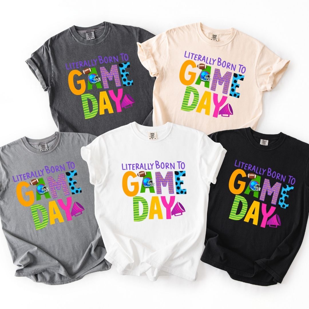 Literally Born To Game Day Tee