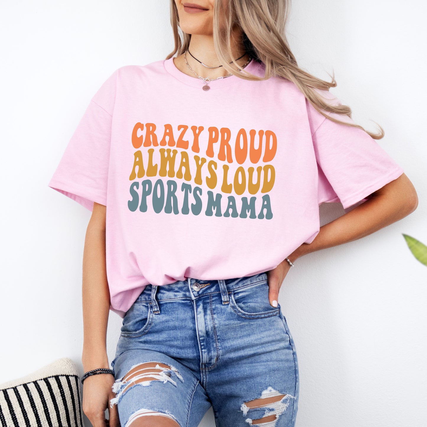 Crazy Loud, Always Proud Sports Mama Tee