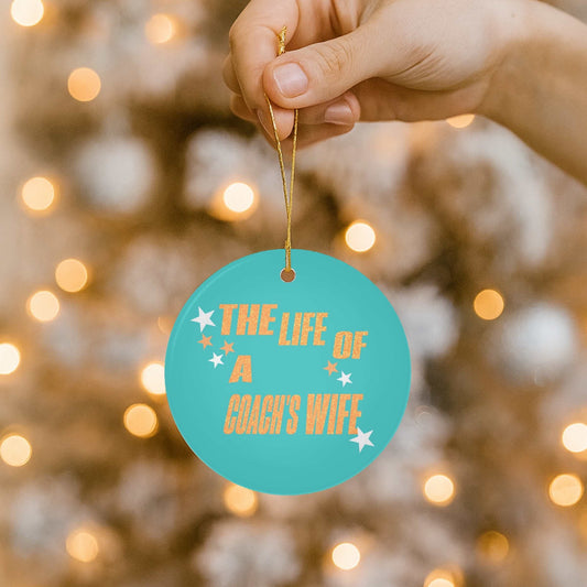 The Life of a Coach's Wife Ornament