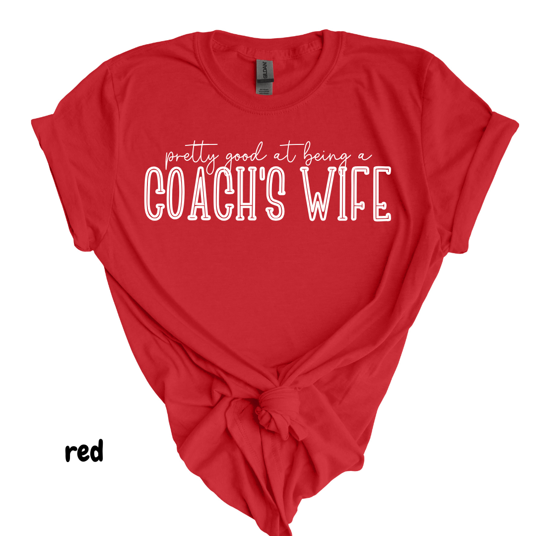 Pretty Good at Being a Coach's Wife Tee