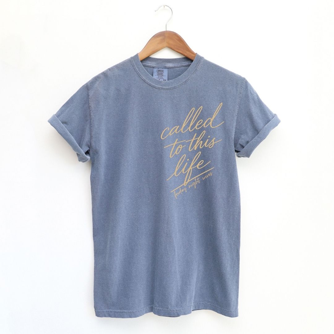 Called To This Life Tee