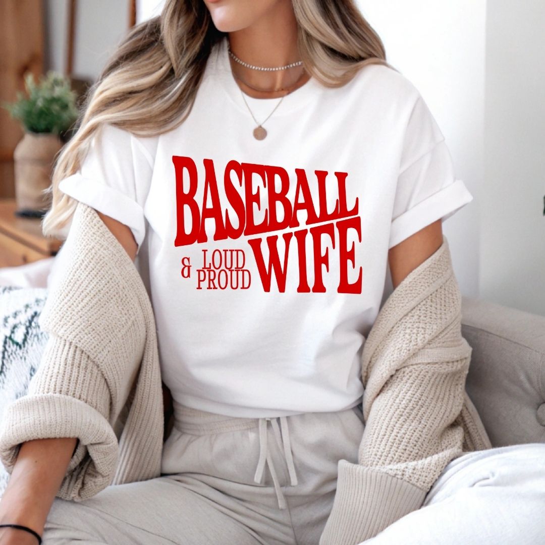 Baseball Wife: Loud & Proud Tee