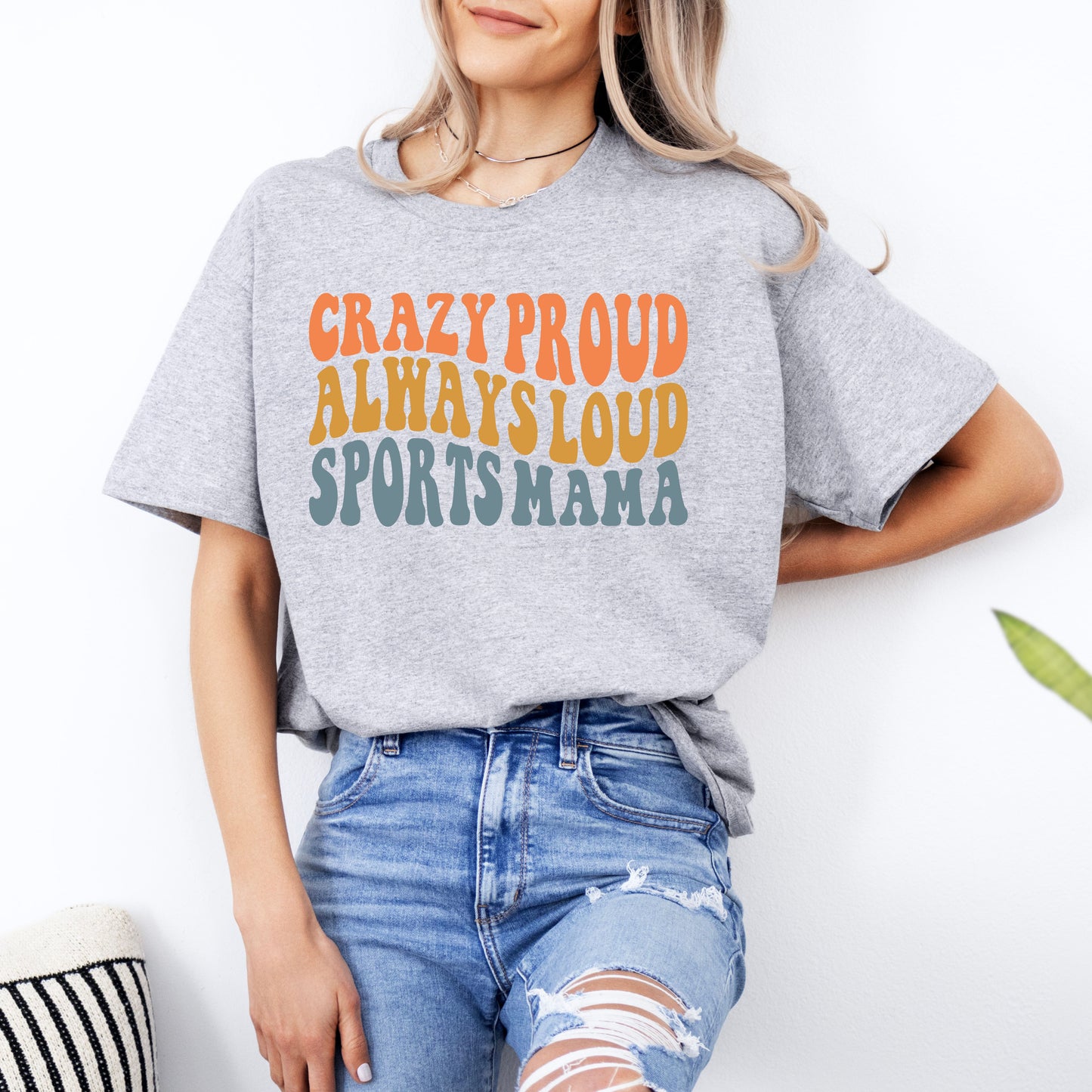 Crazy Loud, Always Proud Sports Mama Tee