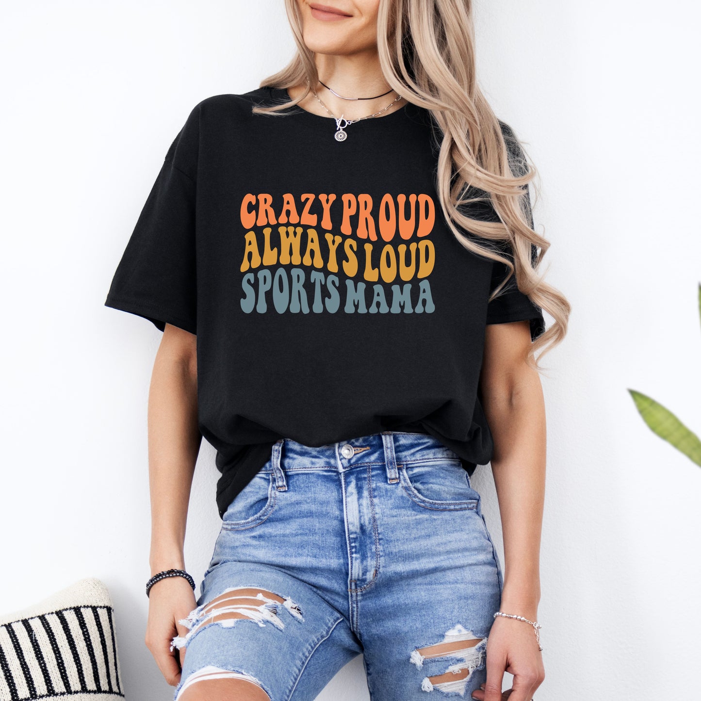 Crazy Loud, Always Proud Sports Mama Tee