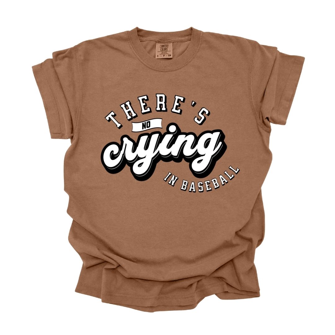 There's No Crying in Baseball Tee