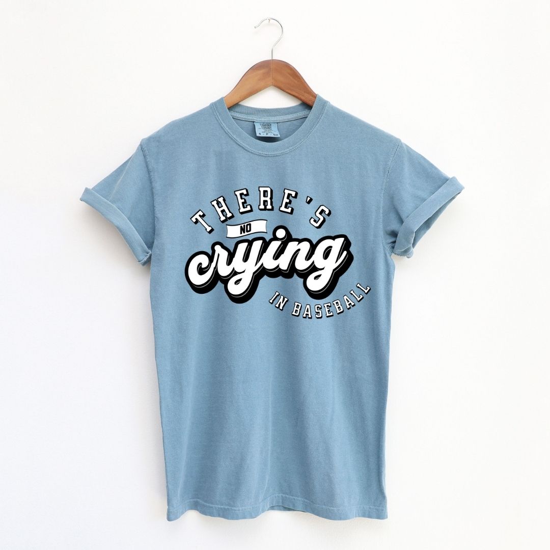 There's No Crying in Baseball Tee