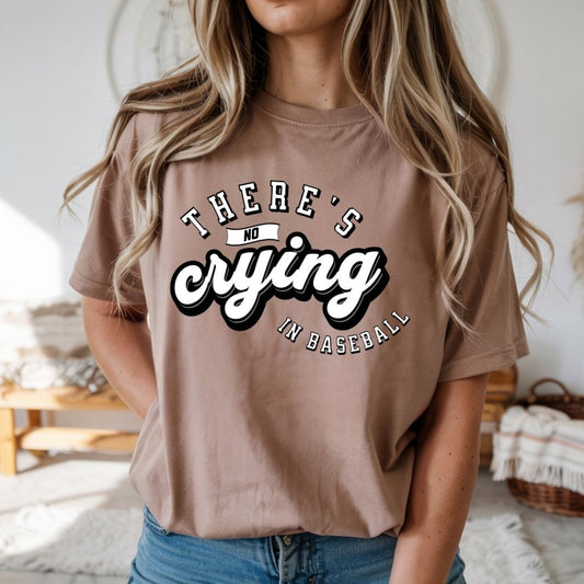 There's No Crying in Baseball Tee