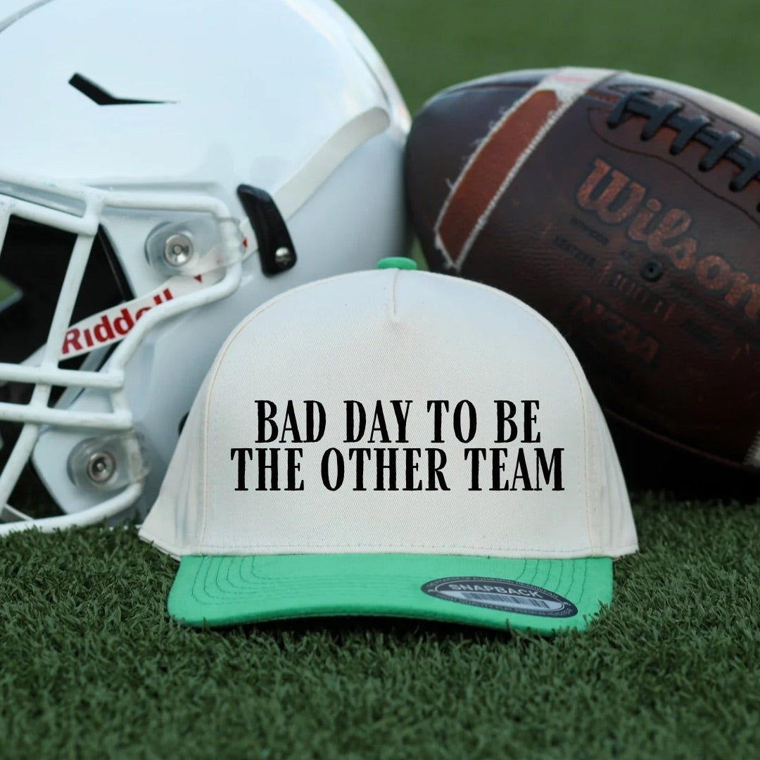 Bad Day to Be the Other Team Hat