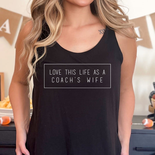 Love This Life as a Coach's Wife Tank