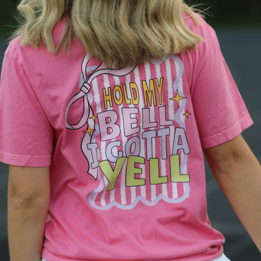 Hold My Bell, I Gotta Yell Tee