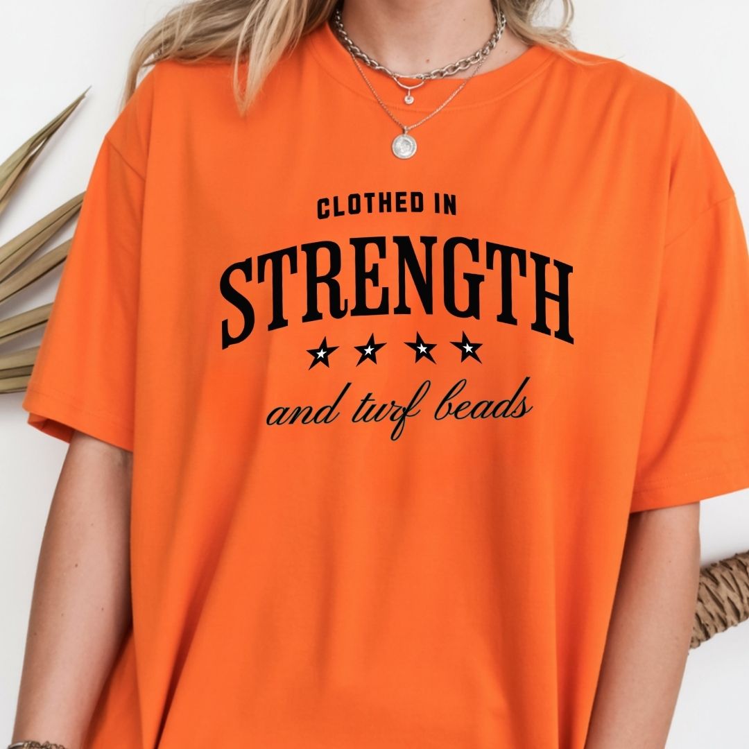 Clothed in Strength & Turf Beads Tee