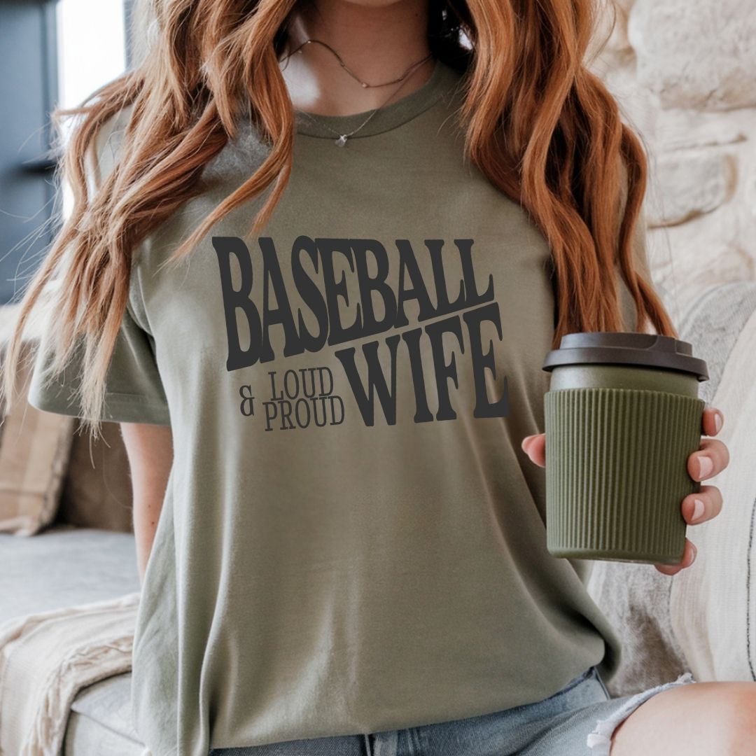 Baseball Wife: Loud & Proud Tee