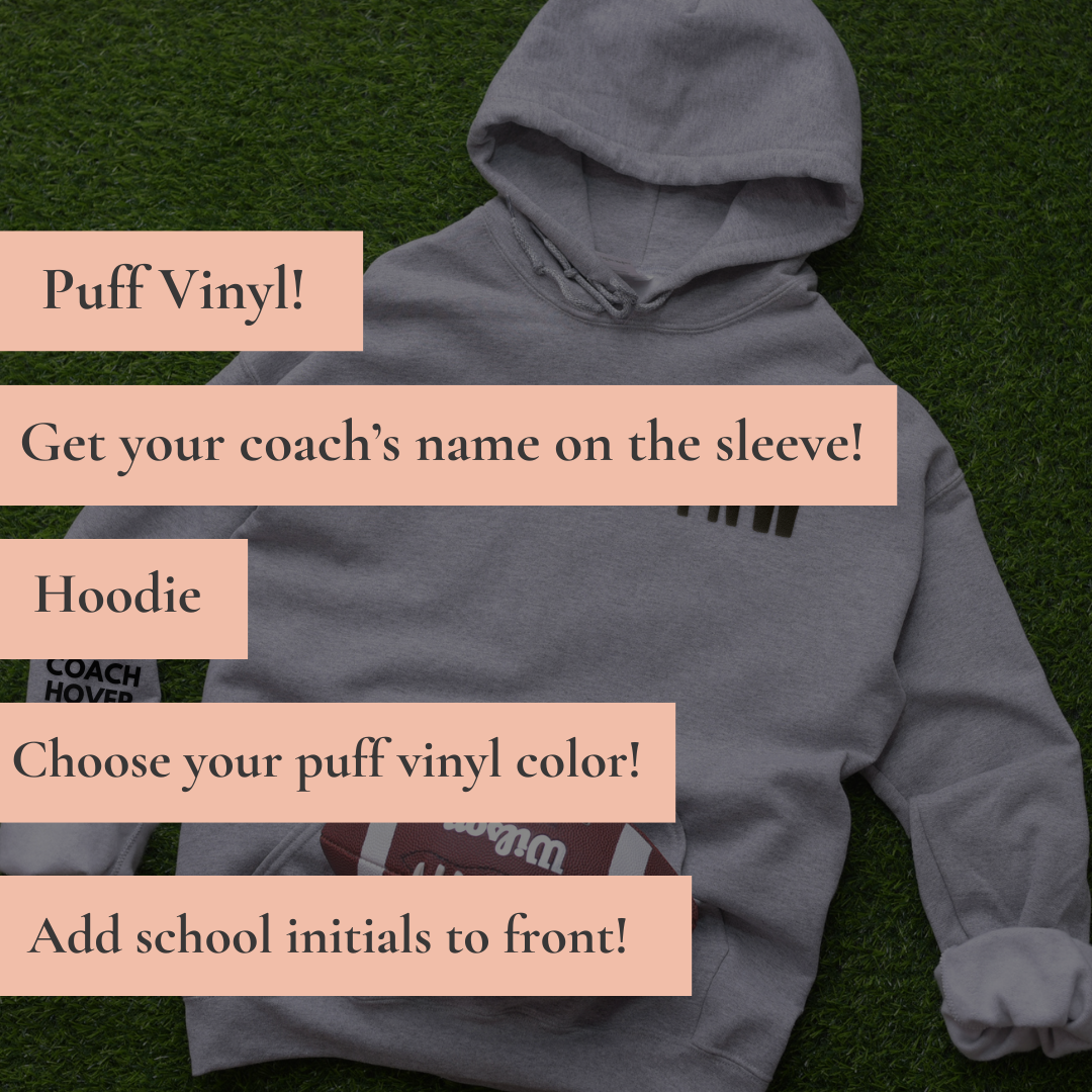 Custom "Wearing Your Coach on Your Sleeve" Puff Vinyl Hoodie/Crewneck