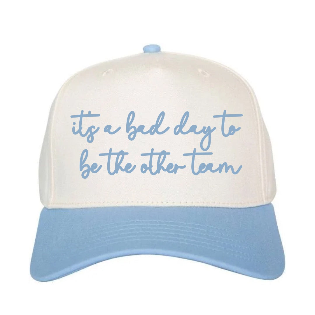 Cursive It’s a Bad Day to Be the Other Team Hat