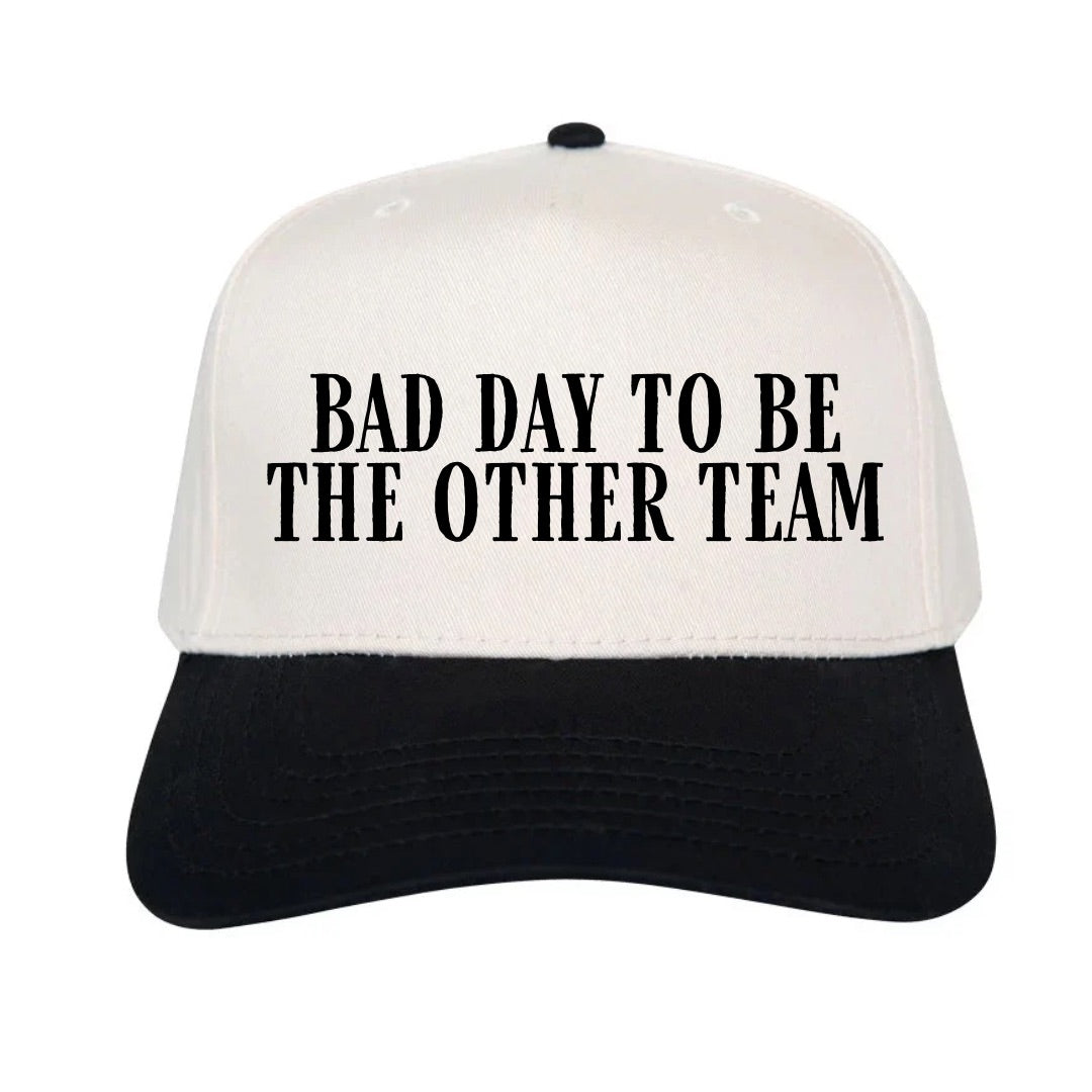 Bad Day to Be the Other Team Hat
