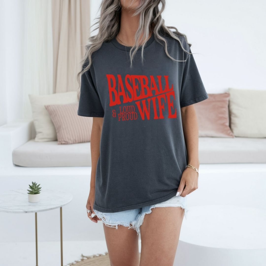 Baseball Wife: Loud & Proud Tee