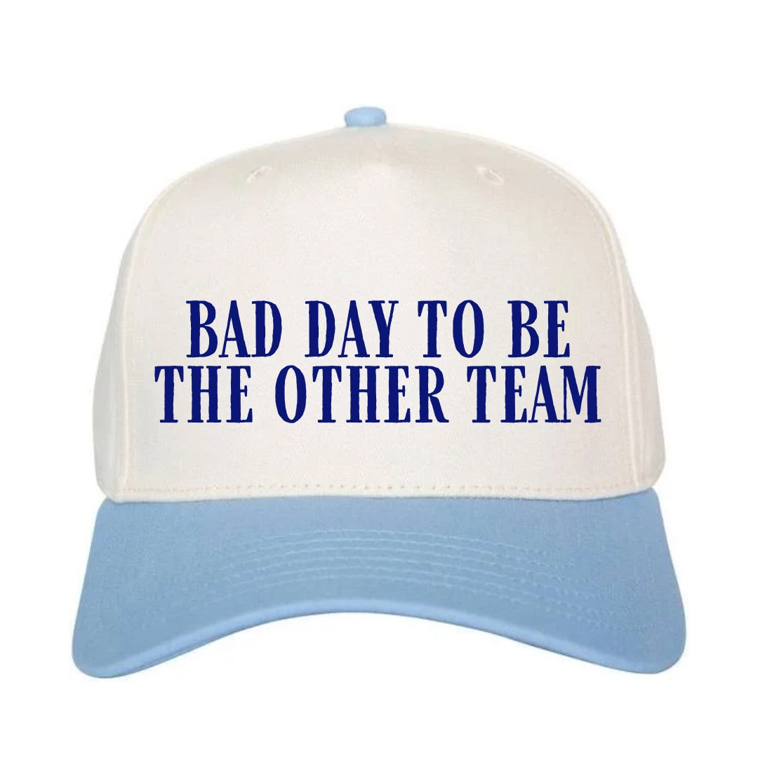 Bad Day to Be the Other Team Hat