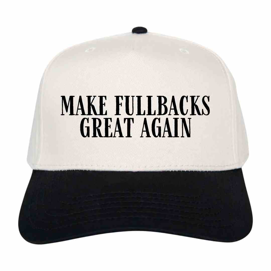 Make Fullbacks Great Again Hat