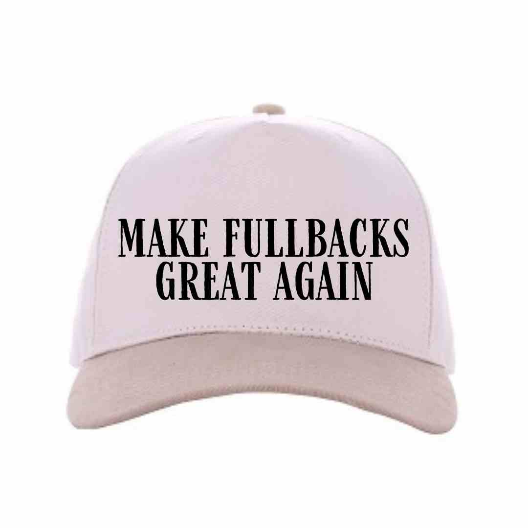 Make Fullbacks Great Again Hat