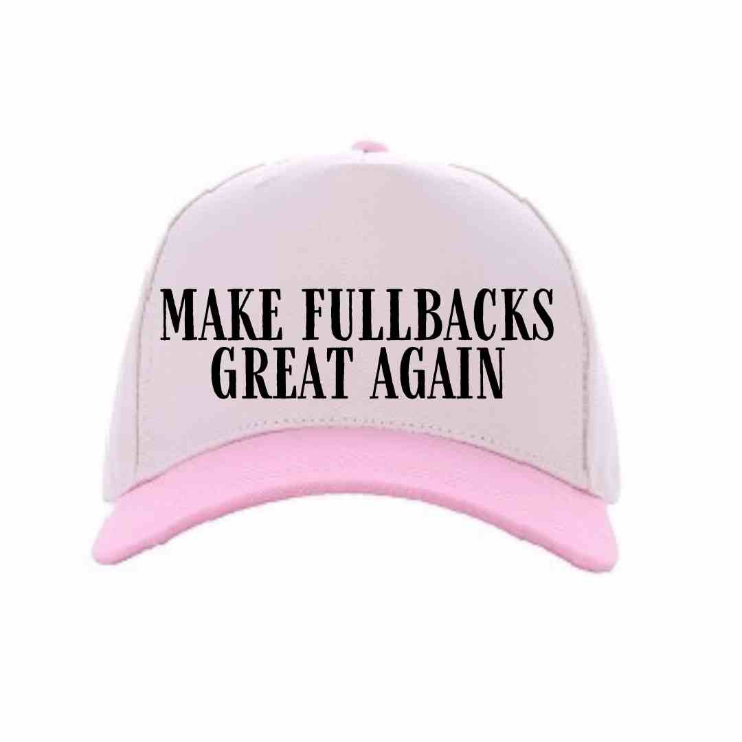 Make Fullbacks Great Again Hat