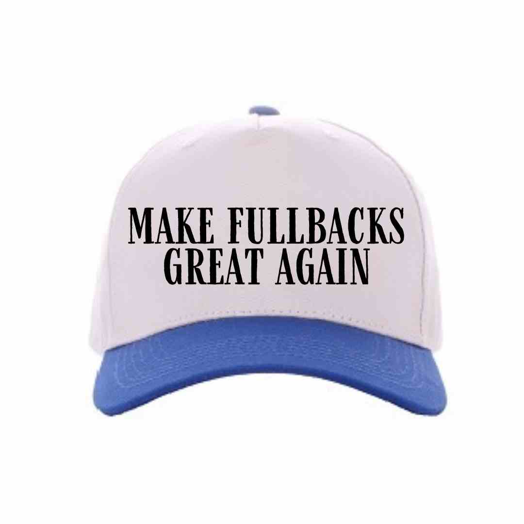 Make Fullbacks Great Again Hat