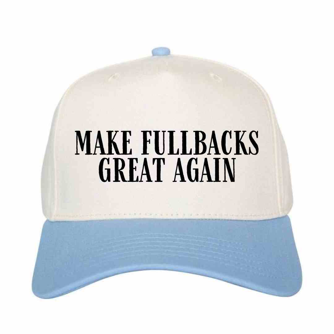 Make Fullbacks Great Again Hat