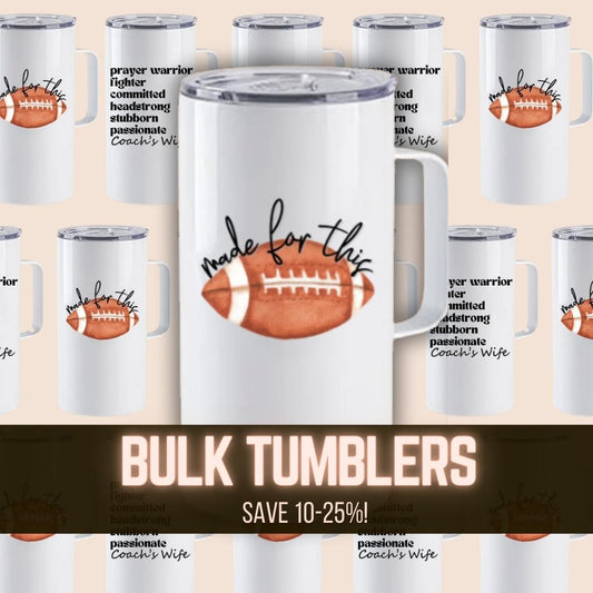 *BULK* Made for This 20oz Tumbler (Choose your Sport)