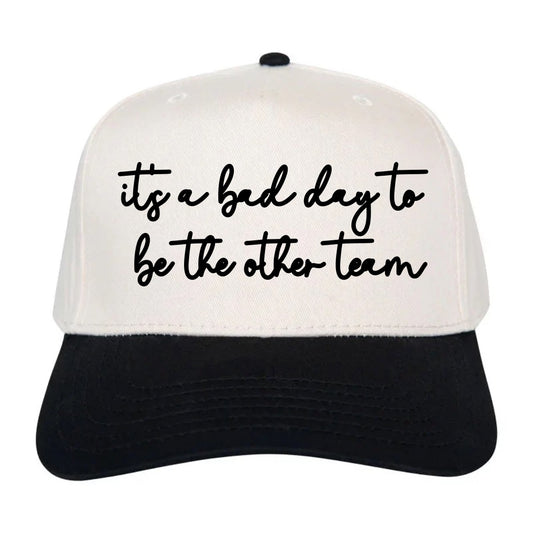 Cursive It’s a Bad Day to Be the Other Team Hat