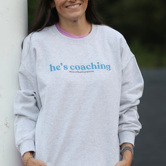 He’s Coaching Sweatshirt