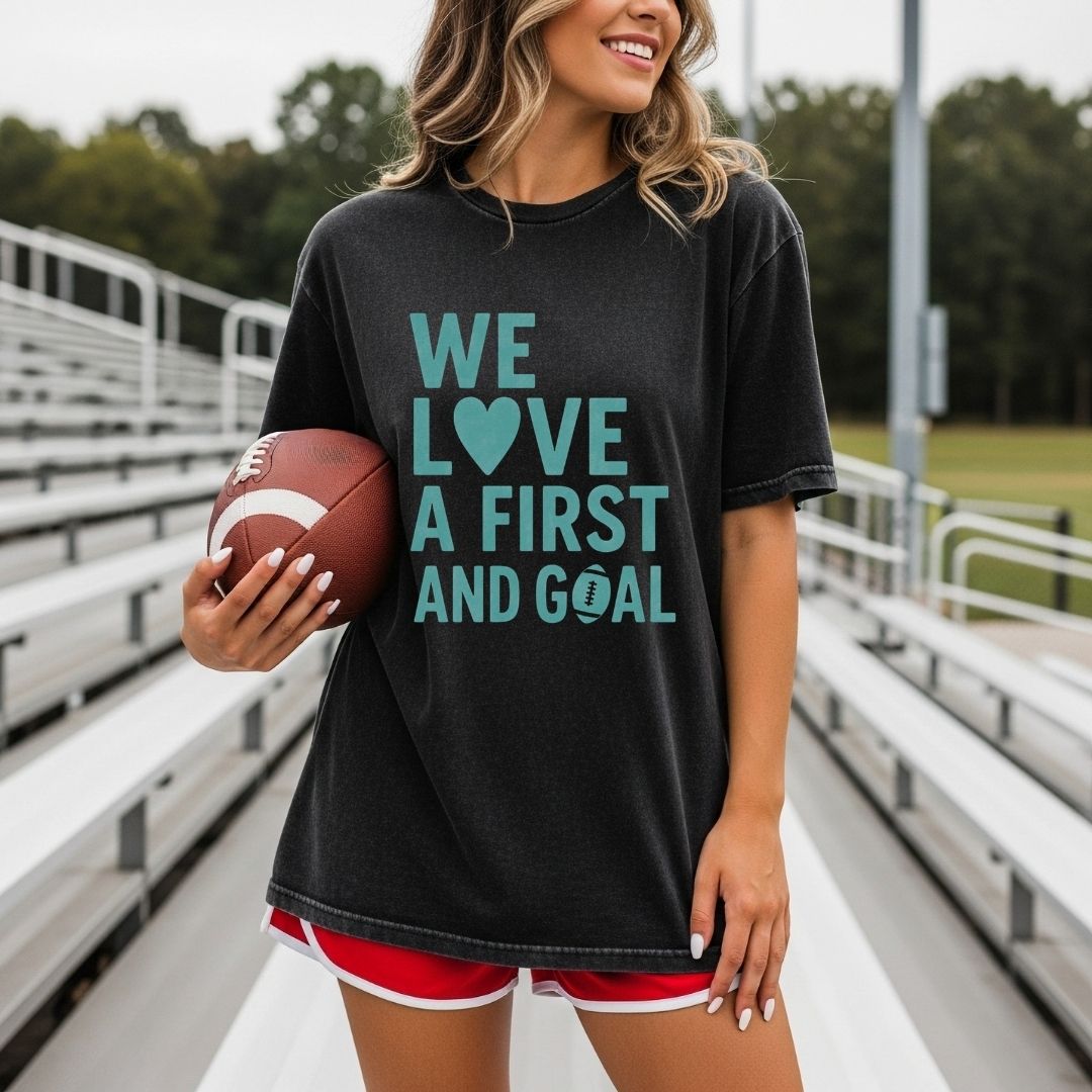 We Love a First and Goal Tee