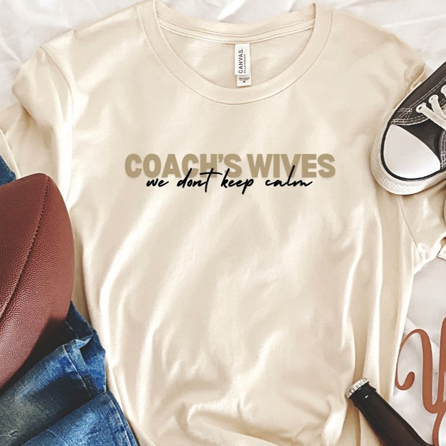 We Don't Keep Calm Coach's Wife Tee