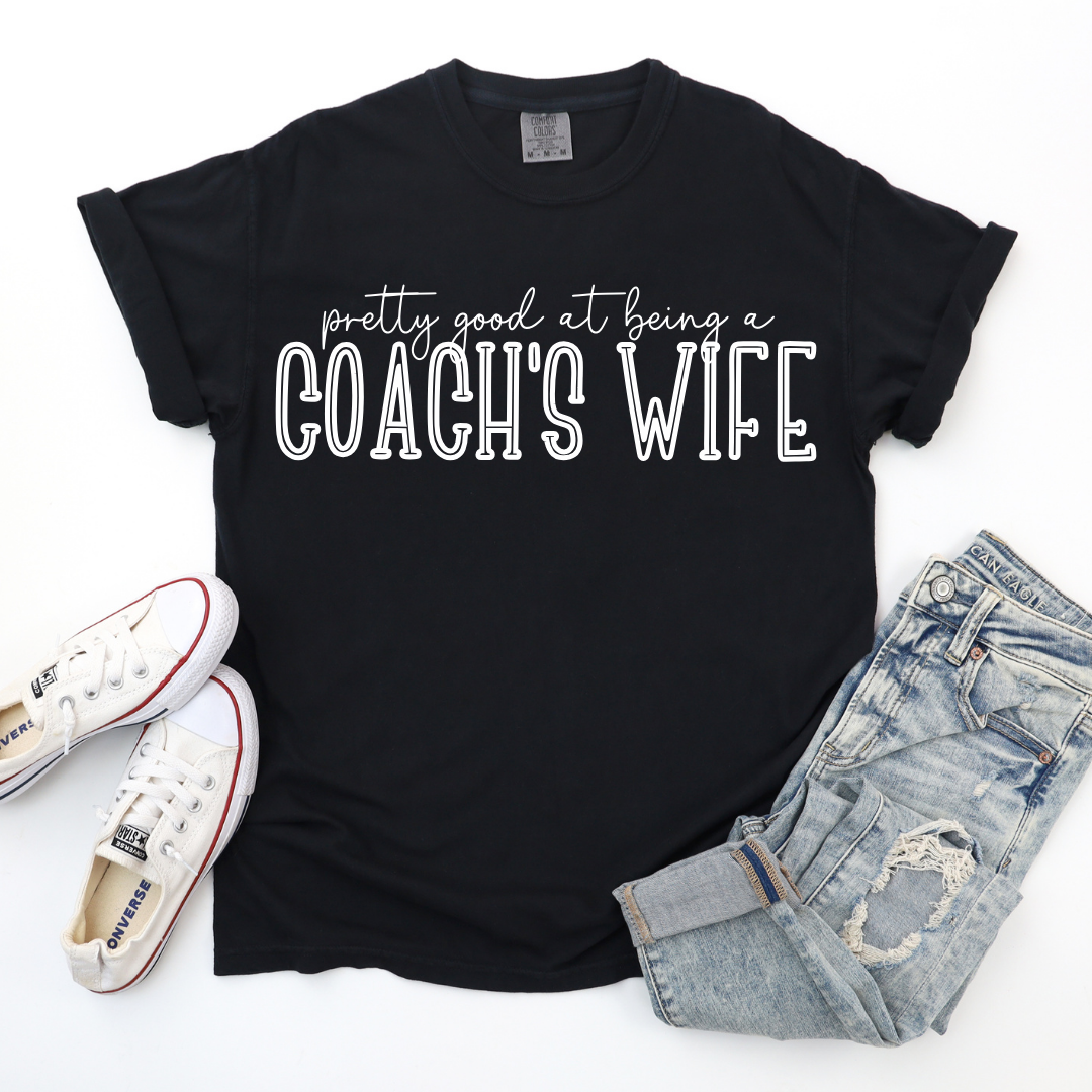 Pretty Good at Being a Coach's Wife Tee