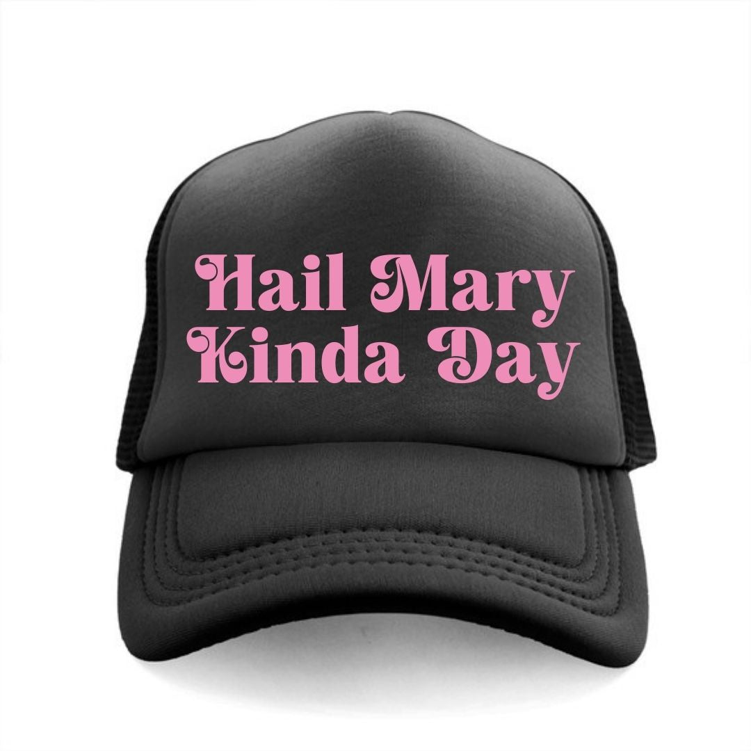 Hail Mary Kinda Day Trucker Hat