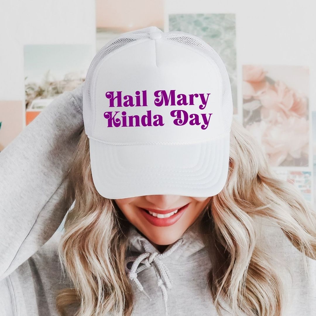 Hail Mary Kinda Day Trucker Hat