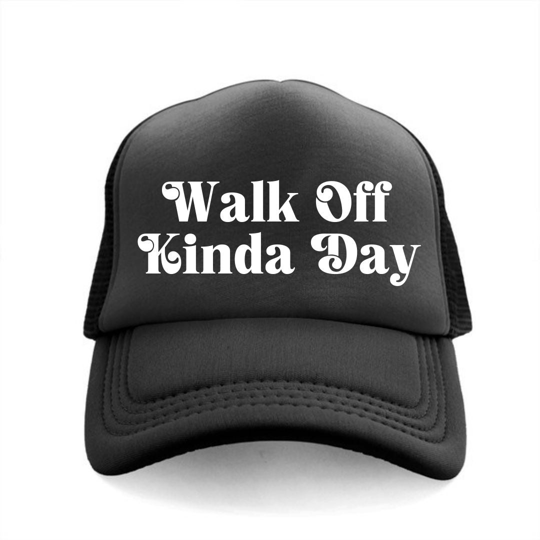 Walk Off Kinda Day Trucker Hat