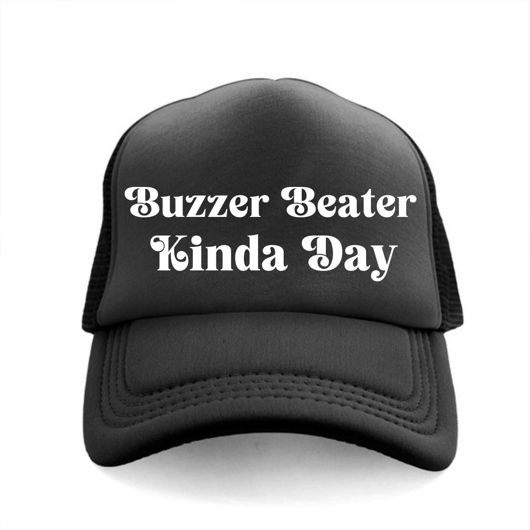 Buzzer Beater Kinda Day Trucker Hat