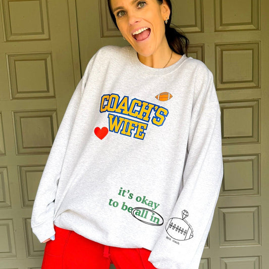 Coach's Wife Crewneck: It's Okay to be All In